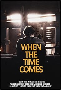 Primary photo for When the Time Comes