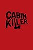Primary photo for Cabin Killer Primary photo for Cabin Killer