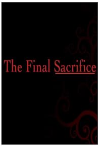Primary photo for The Final Sacrifice