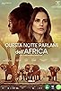 Primary photo for Questa notte parlami dell'Africa