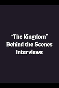 Primary photo for 'the Kingdom': Behind-the-Scenes Interviews Primary photo for 'the Kingdom': Behind-the-Scenes Interviews