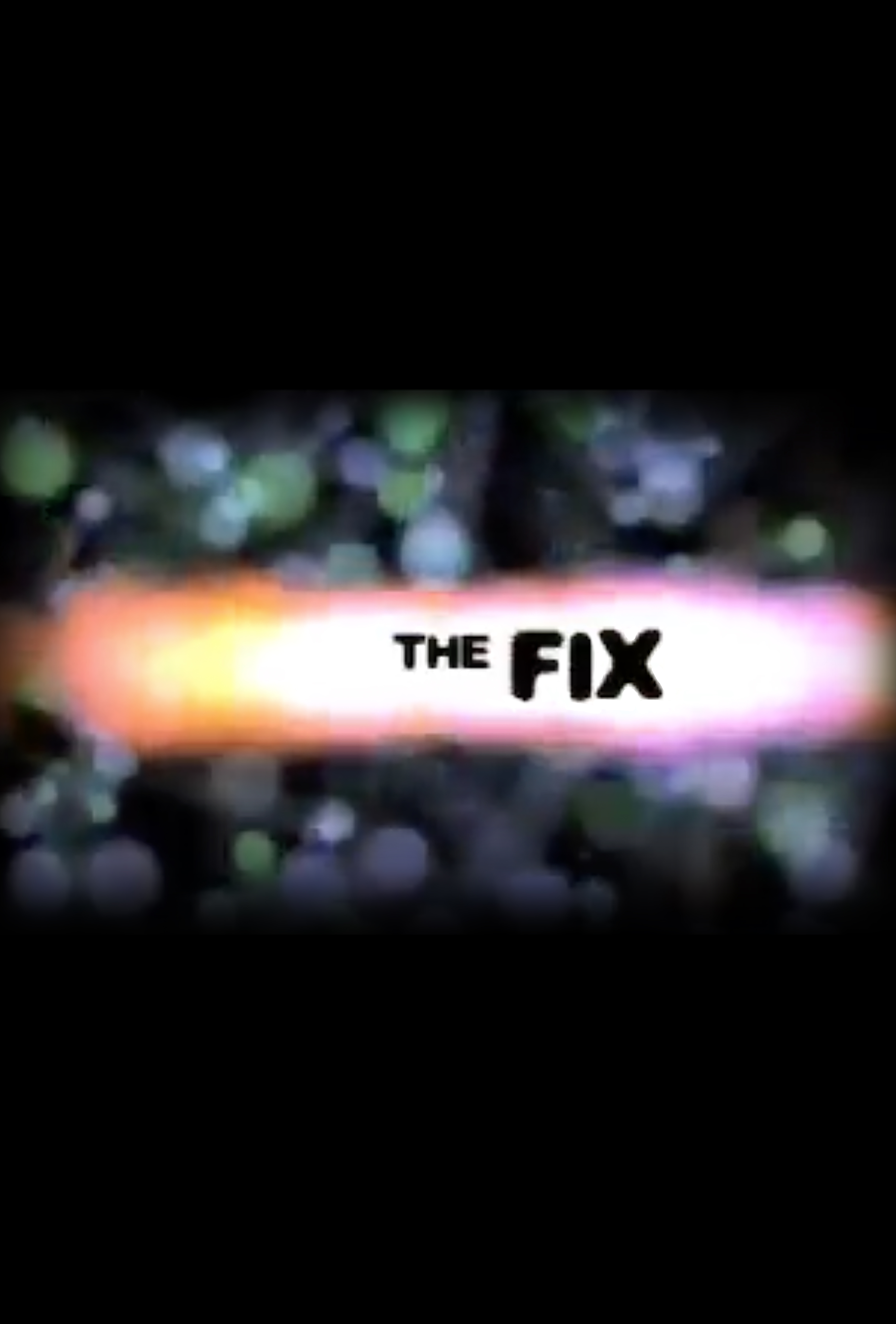 Hollywood Previews The Fix