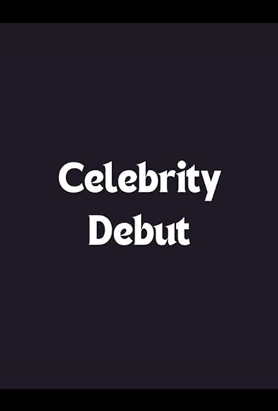 Primary photo for Celebrity Debut Primary photo for Celebrity Debut