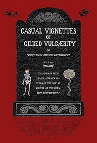 Primary photo for Casual Vignettes of Gilded Vulgarity