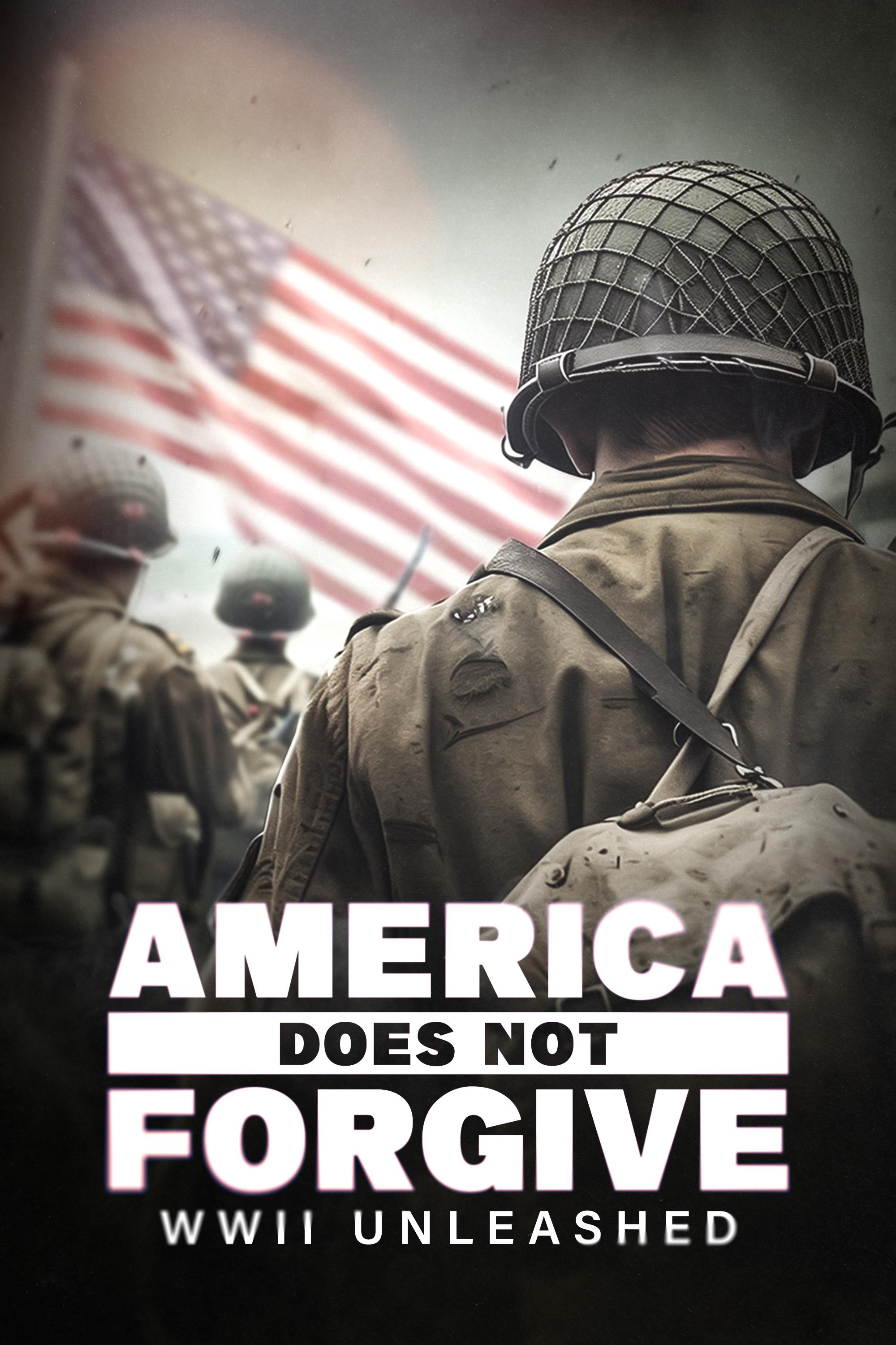 America Does Not Forgive: WWII Unleashed