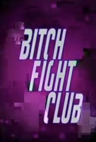 Primary photo for Bitch Fight Club Primary photo for Bitch Fight Club