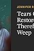 Primary photo for Tears Cannot Restore Her: Therefore, I Weep Primary photo for Tears Cannot Restore Her: Therefore, I Weep