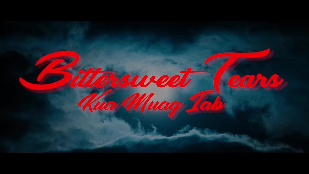 Bittersweet Tears (Kua Muag Iab) Bittersweet Tears (Kua Muag Iab
