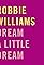 Robbie Williams: Dream a Little Dream's primary photo