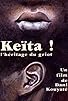 Primary photo for Keïta! L'héritage du griot Primary photo for Keïta! L'héritage du griot