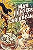 Primary photo for Man Hunters of the Caribbean Primary photo for Man Hunters of the Caribbean