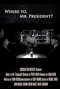 Primary photo for Where to, Mr. President Primary photo for Where to, Mr. President