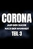 Primary photo for Corona - auf der Suche nach der Wahrheit: Teil 3