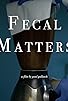 Primary photo for Fecal Matters