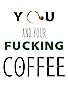 Primary photo for You and Your Fucking Coffee Primary photo for You and Your Fucking Coffee