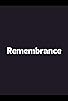 Primary photo for Remembrance Primary photo for Remembrance