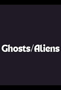 Primary photo for Ghosts/Aliens