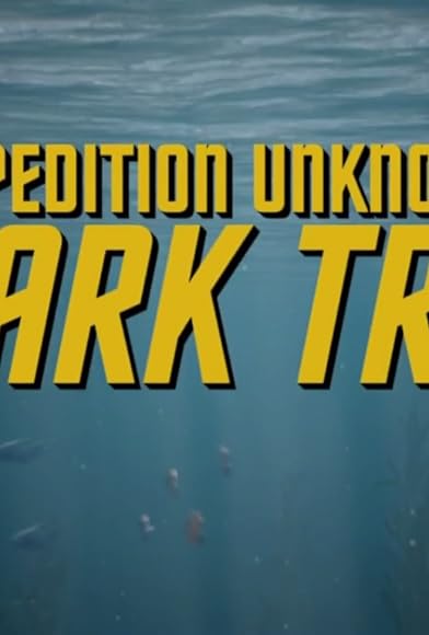 Primary photo for Expedition Unknown: Shark Trek Primary photo for Expedition Unknown: Shark Trek