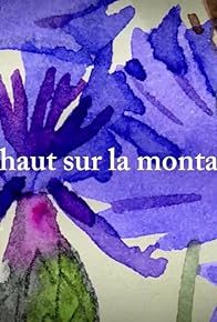 Primary photo for Là-haut sur la montagne