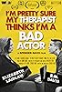 Primary photo for I'm Pretty Sure My Therapist Thinks I'm a Bad Actor