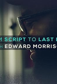 Primary photo for From Script To Last Look with Edward Morrison