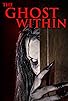 Primary photo for The Ghost Within Primary photo for The Ghost Within