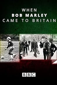 Primary photo for When Bob Marley Came to Britain