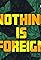 Nothing Is Foreign's primary photo