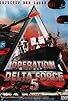 Primary photo for Operation Delta Force 5: Random Fire Primary photo for Operation Delta Force 5: Random Fire