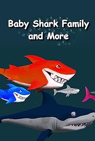 Primary photo for Baby Shark Family and More