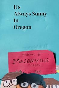 Primary photo for It's Always Sunny in Oregon