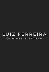 Primary photo for Luiz Ferreira Ourives e Esteta