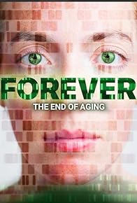 Primary photo for Forever the End of Aging Primary photo for Forever the End of Aging
