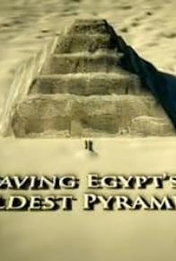 Primary photo for Saving Egypt's Oldest Pyramid