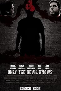 Primary photo for Only the Devil Knows Primary photo for Only the Devil Knows