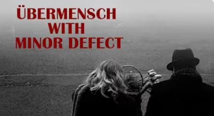 Übermensch with minor defect