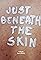Just Beneath the Skin's primary photo