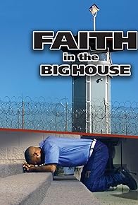 Primary photo for Faith in the Big House