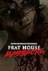 Primary photo for Frat House Massacre