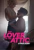 Primary photo for The Lover in the Attic: A True Story Primary photo for The Lover in the Attic: A True Story