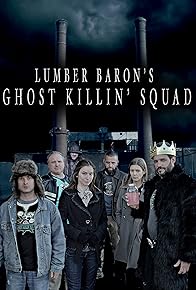 Primary photo for Lumber Baron's Ghost Killin' Squad Primary photo for Lumber Baron's Ghost Killin' Squad