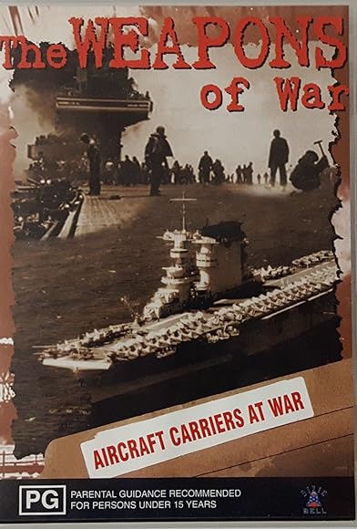 Primary photo for The Weapons of War: Aircraft Carriers at War Primary photo for The Weapons of War: Aircraft Carriers at War
