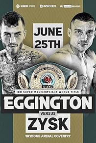 Primary photo for IBO Super-Welterweight World Title: Sam Eggington vs. Przemyslaw Zysk Primary photo for IBO Super-Welterweight World Title: Sam Eggington vs. Przemyslaw Zysk