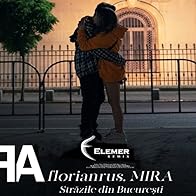 Primary photo for Florianrus Ft. Mira: Strazile Din Bucuresti