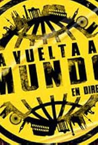 Primary photo for La vuelta al mundo en directo Primary photo for La vuelta al mundo en directo