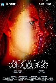 Primary photo for Beyond Your Consciousness: The Beginning Primary photo for Beyond Your Consciousness: The Beginning