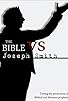 Primary photo for The Bible vs. Joseph Smith Primary photo for The Bible vs. Joseph Smith