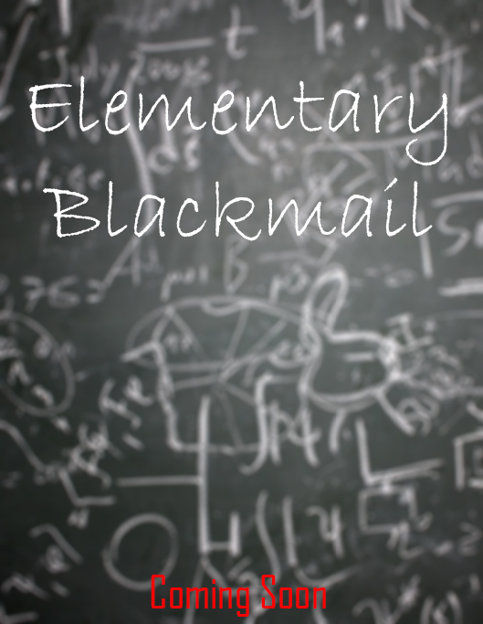 Elementary Blackmail