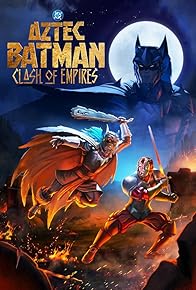 Primary photo for Aztec Batman: Clash of Empires Primary photo for Aztec Batman: Clash of Empires