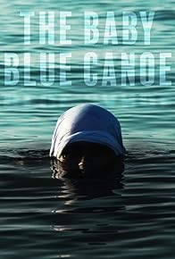 Primary photo for Baby Blue Canoe Primary photo for Baby Blue Canoe